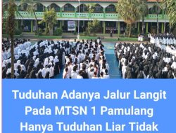 Tuduhan Adanya Jalur Langit di MTSN 1 Pamulang Hanya Tuduhan Liar Tidak Berdasar