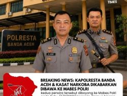 Diduga Terlibat Kasus Narkoba, Kapolresta dan Kasat Narkoba Banda Aceh Diboyong ke Mabes Polri!
